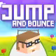 Jump and Bounce