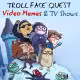 Troll Face Quest: Video Memes &amp; TV Shows
