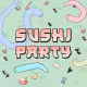 Sushi Party