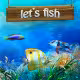 Let's Fish!