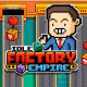 Idle Factory Empire