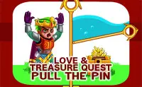 Love and Treasure Quest: Pull the Pin